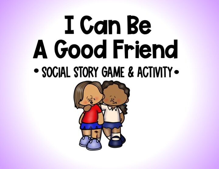 How To Be A Good Friend- Social Emotional Learning Game – Social Skills -Friendship